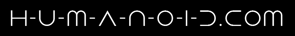 www.H-U-M-A-N-O-I-D.com